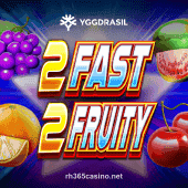 2 Fast 2 Fruity - rh365 Casino